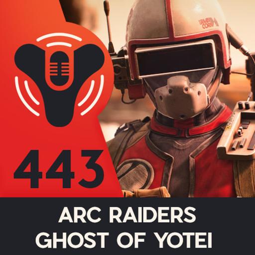 DCP 443 - Ghost Of Yotei - Arc Raiders