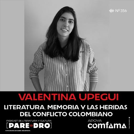 Valentina Upegui, "Cuántas veces nunca más": literatura, memoria y las heridas del conflicto colombiano