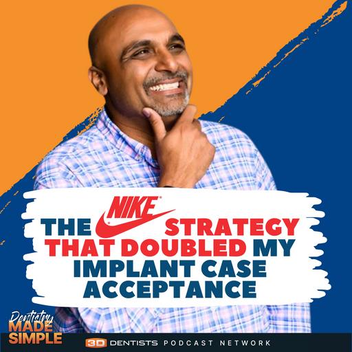 The Nike Strategy That Doubled My Implant Case Acceptance