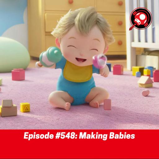 #548: Making Babies