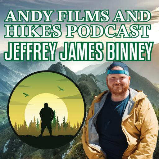 Jeffrey Binney on Joy, Mental Health, and Outdoor Storytelling | Andy Films and Hikes Podcast