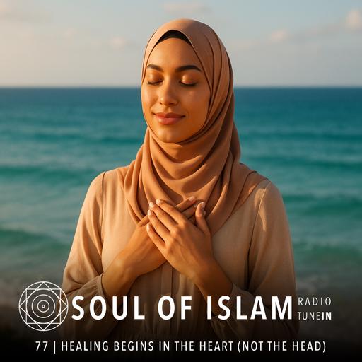 77 | Why Healing Begins With the Heart and Not the Head