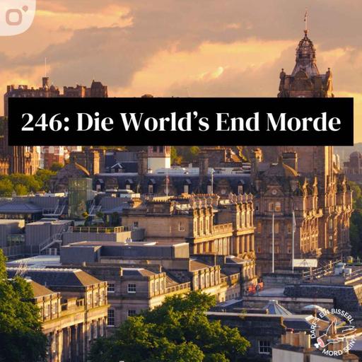 Episode 246: Die World's End Morde