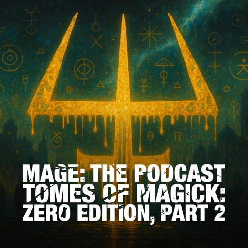 Tomes of Magick: Zero Edition, Part 2