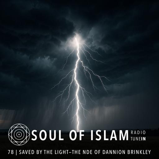 78 | Saved By the Light—The Remarkable Near Death Experience of Dannion Brinkley