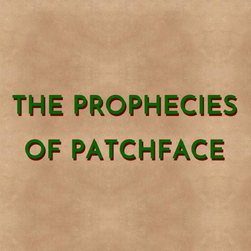 The Prophecies of Patchface