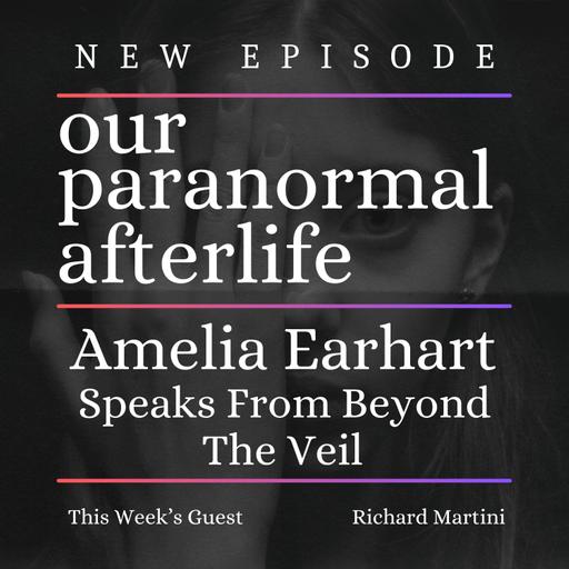 Amelia Earhart Speaks From Beyond The Veil