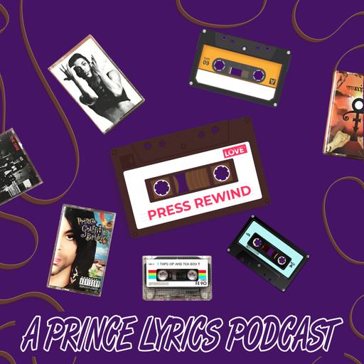 A Place in Heaven: Press Rewind – Prince Lyrics Podcast