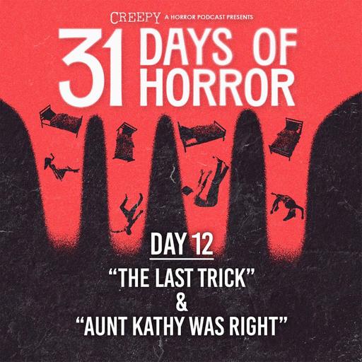 Day 12 - The Last Trick & Aunt Kathy Was Right