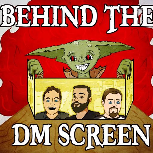 Behind the DM Screen (July 2025)