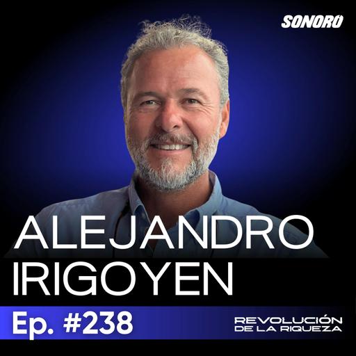 238.Soltar amarras: Libertad, desapego y riqueza en tiempo – la historia de Alejandro Irigoyen