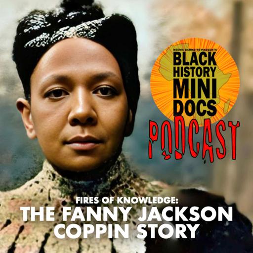 Fires of Knowledge: The Fanny Jackson Coppin Story