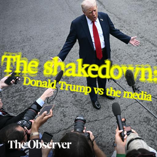 The shakedown: Donald Trump vs the media
