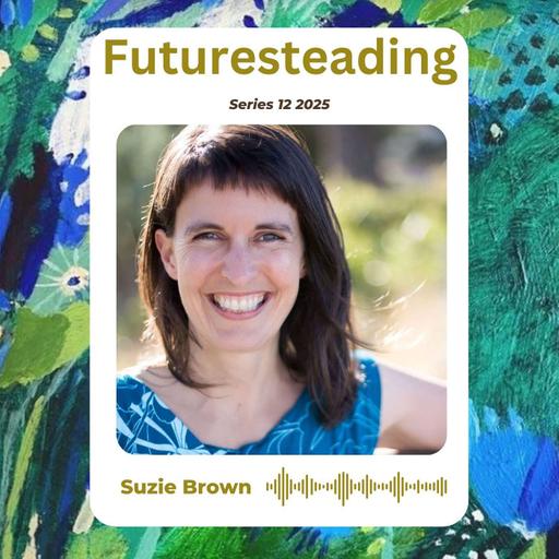 Ep 202 Navigating community - Life in an eco village with Suzie Brown