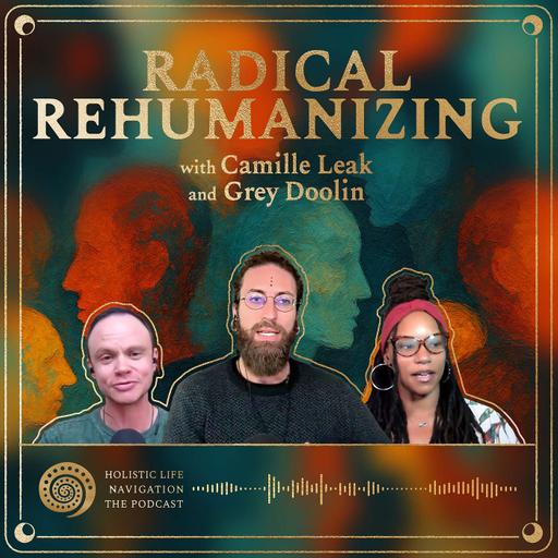 [Ep. 302] Radical Rehumanizing: How To Dislike Someone With An Open Heart