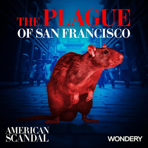 The Plague of San Francisco | From Plague to COVID: What We Still Haven’t Learned | 5