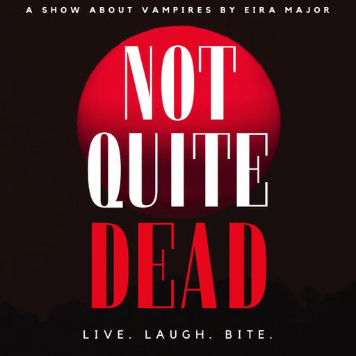 Presenting: Not Quite Dead