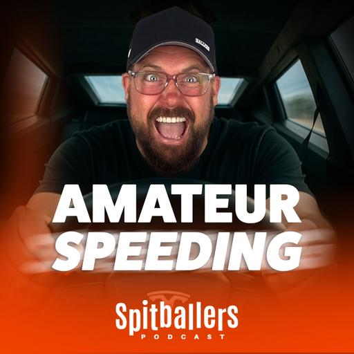 Amateur Speeding & Things That are Round - Comedy Podcast