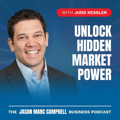 Unlock Hidden Market Power - Judd Kessler