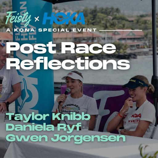 Hoka x Feisty: LIVE Post-Race Reflections with Taylor Knibb, Daniela Ryf, and Gwen Jorgensen