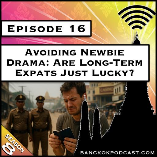 Avoiding the Newbie Drama: Are Long-Term Expats Just Lucky? [S8.E16]