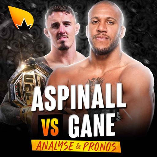 UFC 321 Tom Aspinall vs Ciryl Gane : ANALYSE & PRONOSTICS