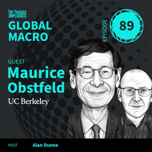 GM89: When Credibility Becomes the Risk Premium ft. Maurice Obstfeld