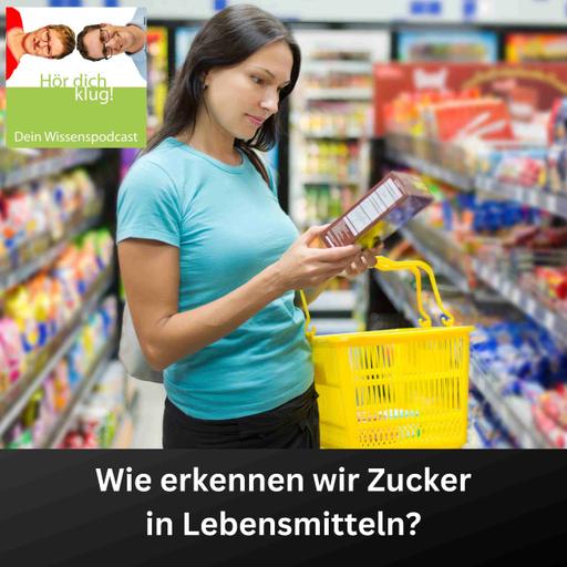 Wie erkennen wir Zucker in Lebensmitteln?