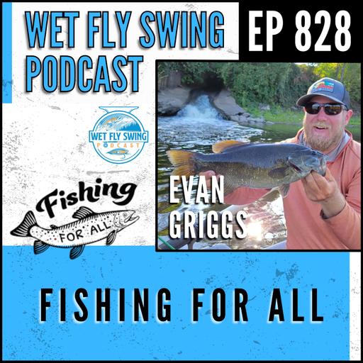 828 | Fishing For All with Evan Griggs – Fly Fishing Minnesota, Saint Croix and Mississippi River, Warm-water Species