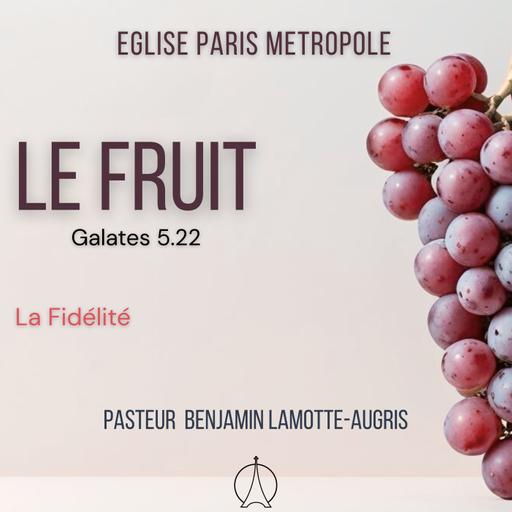 La fidélité | Pasteur Benjamin LAMOTTE-AUGRIS