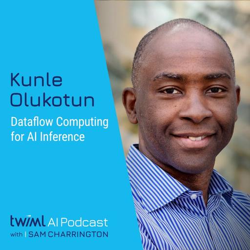Dataflow Computing for AI Inference with Kunle Olukotun - #751