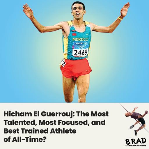 Hicham El Guerrouj: The Most Talented, Most Focused, and Best Trained Athlete of All-Time?