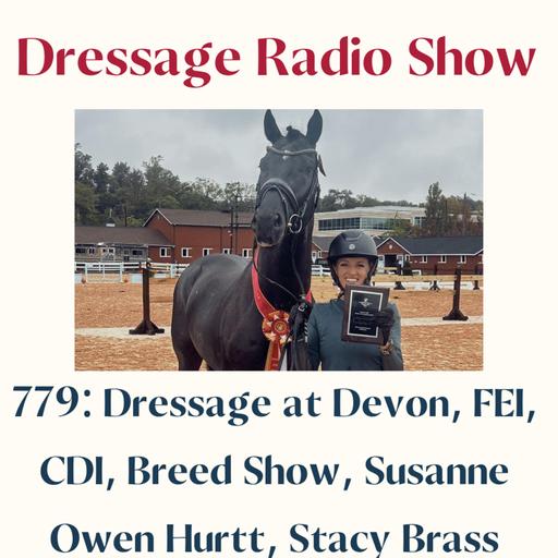 779: Dressage at Devon, FEI, CDI, Breed Show, Susanne Owen Hurtt, Stacy Brass