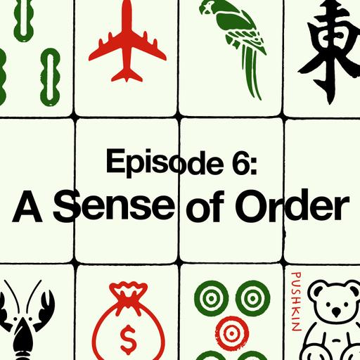 Episode 6: A Sense of Order from The Chinatown Sting