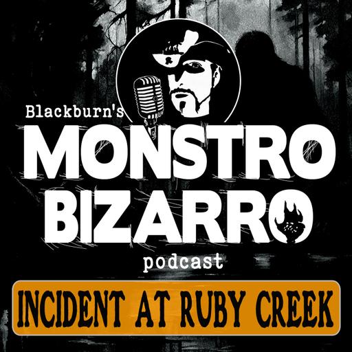 Incident at Ruby Creek - Bigfoot Classic Files