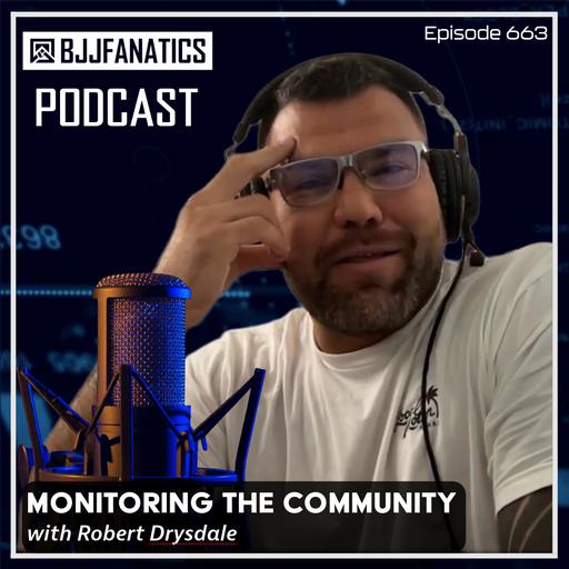 BJJ Fanatics 663: Robert Drysdale