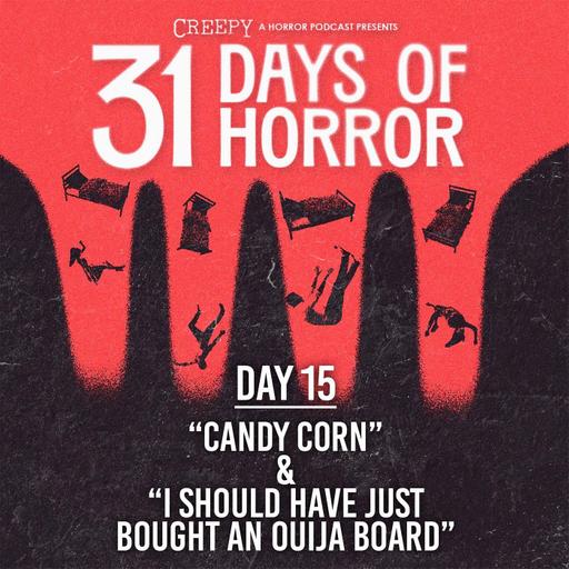 Day 15 - Candy Corn & I Should Have Bought an Ouija Board