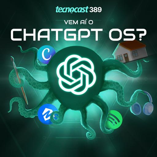 Vem aí o ChatGPT OS?