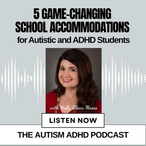 5 Game-Changing School Accommodations for Autistic and ADHD Students