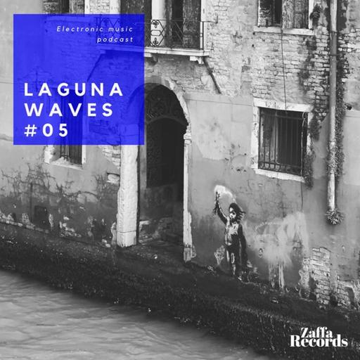 Zaffa presents Laguna Waves Podcast #05