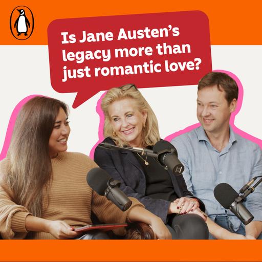 Is Jane Austen's legacy more than just romantic love? With Andrew Hunter Murray and Gill Hornby