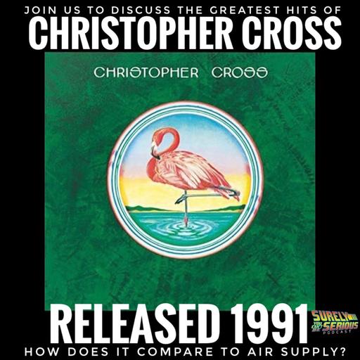 Christopher Cross "The Best of Christopher Cross" (1991): Track by Track!