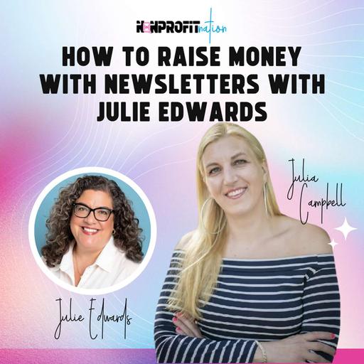 How to Raise Money with Newsletters with Julie Edwards