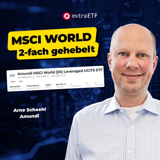 #271 Hebel-ETF auf den MSCI World – doppelter Gewinn oder doppeltes Risiko? | extraETF Talk