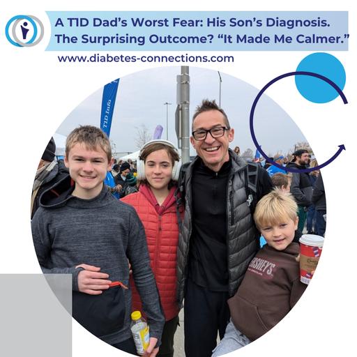 A T1D Dad's Worst Fear: His Son's Diagnosis. The Surprising Outcome? "It Made Me Calmer."