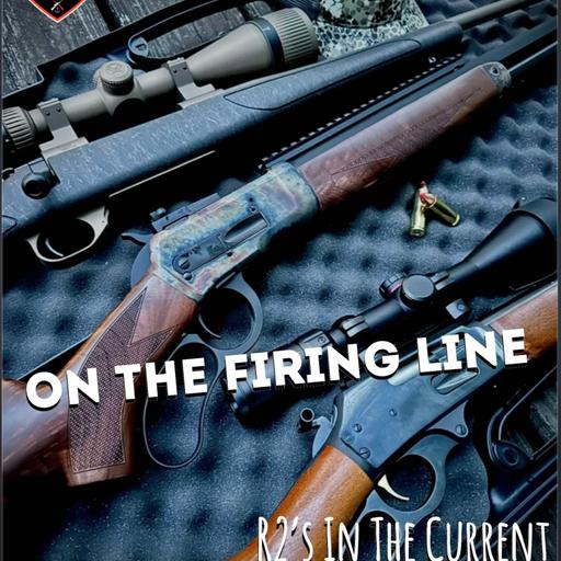 On The Firing Line - R2's In The Current