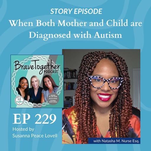 STORY: When Both Mother and Child are Diagnosed with Autism with Natasha M. Nurse Esq.