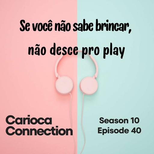 Se você não sabe brincar, não desce pro play