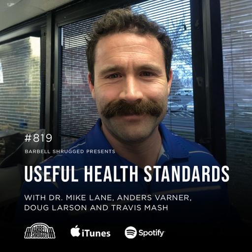 Useful Fitness Standards w/ Dr. Mike Lane, Anders Varner, Doug Larson, and Coach Travis Mash #819