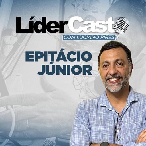 LíderCast 389 - Epitácio Júnior - Anjos corredores